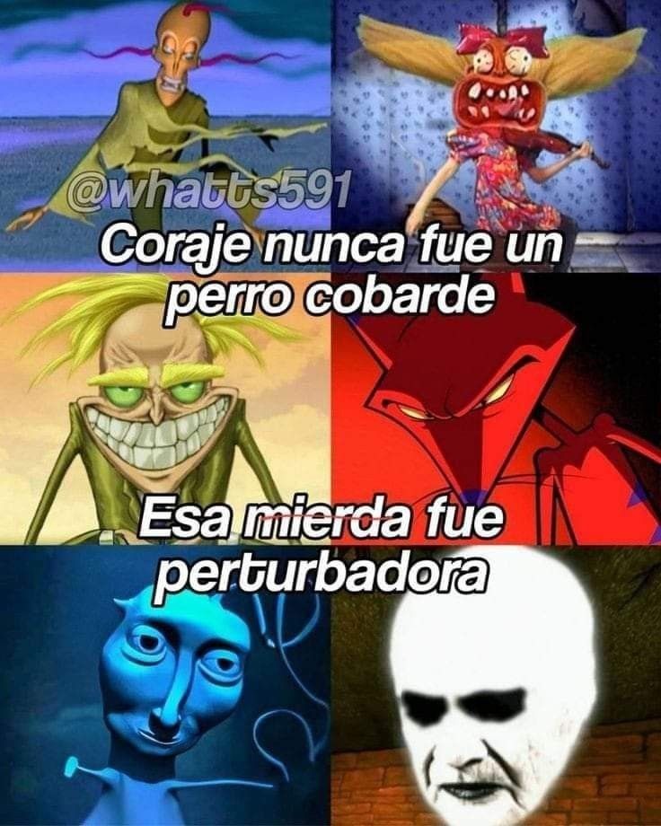Coraje tenía razon - meme