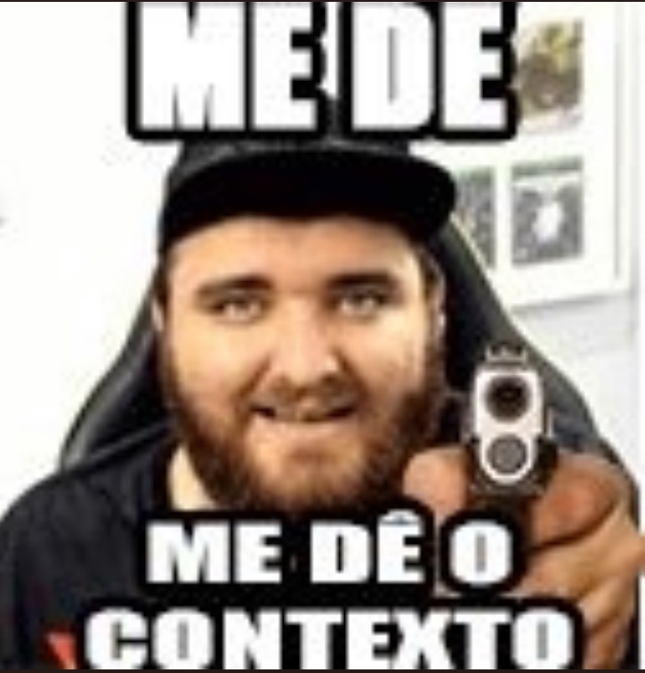 tá, mas e o contexto? - meme