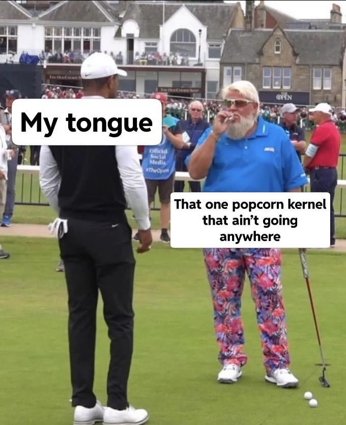 That one popcorn kernel - meme
