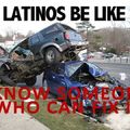 Latinos be like