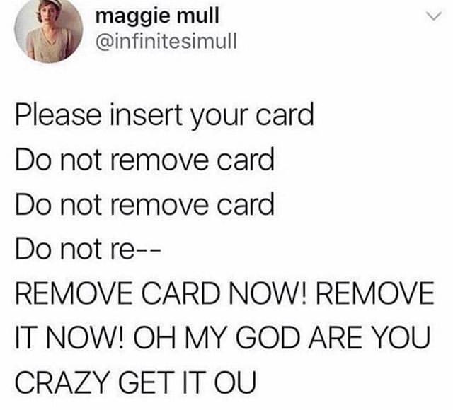 Please insert your card - meme