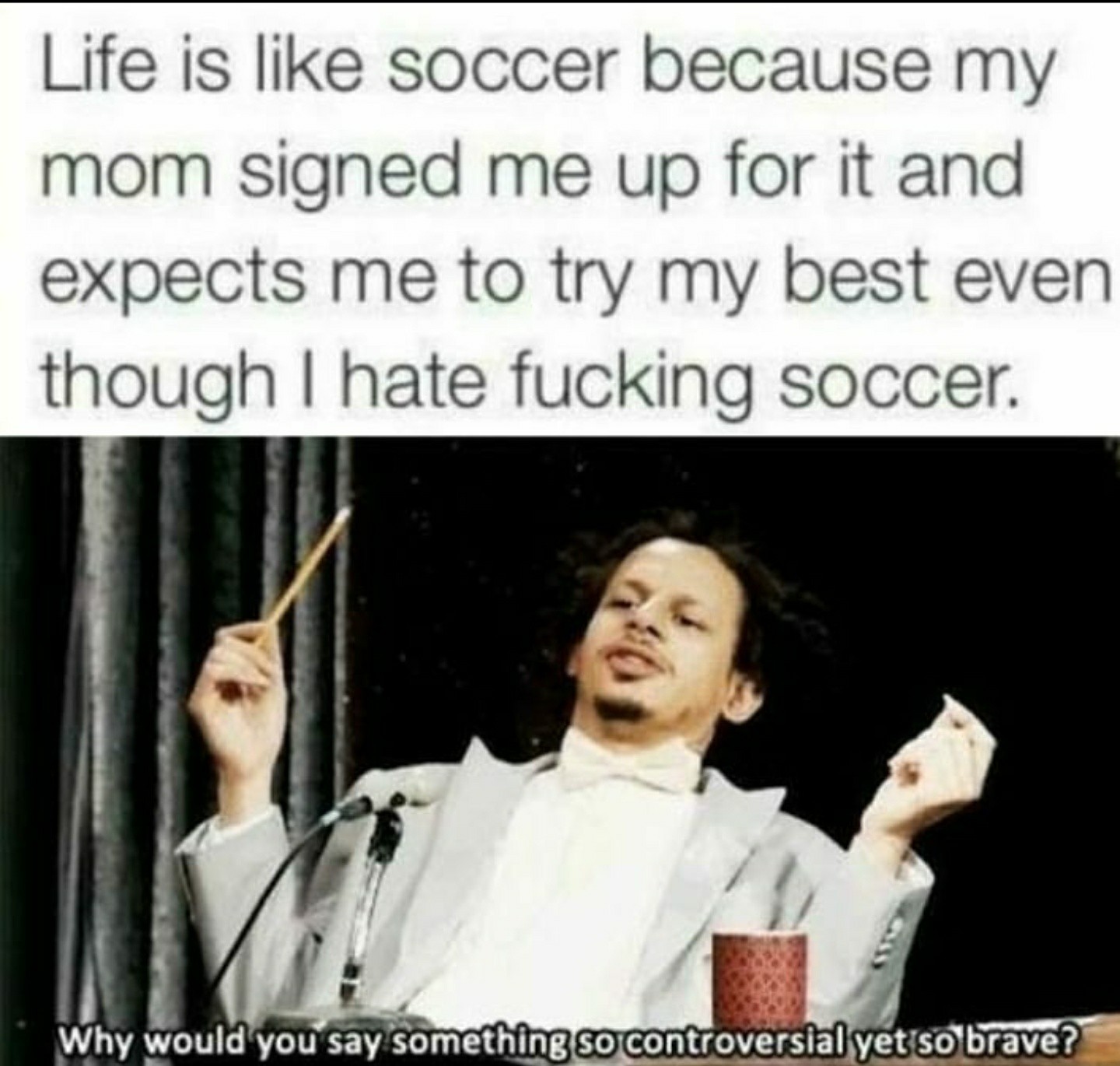 Life is like soccer - meme
