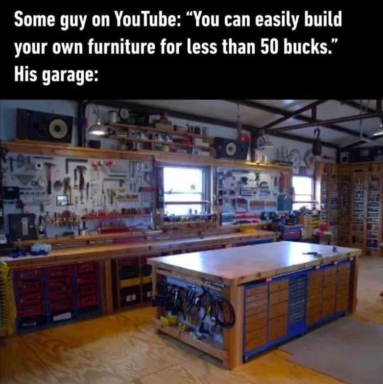 His garage is a hardware store - meme