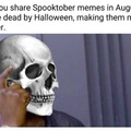 Spooktober memes in August