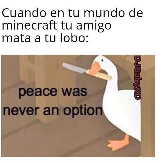 Peace was never a option - meme