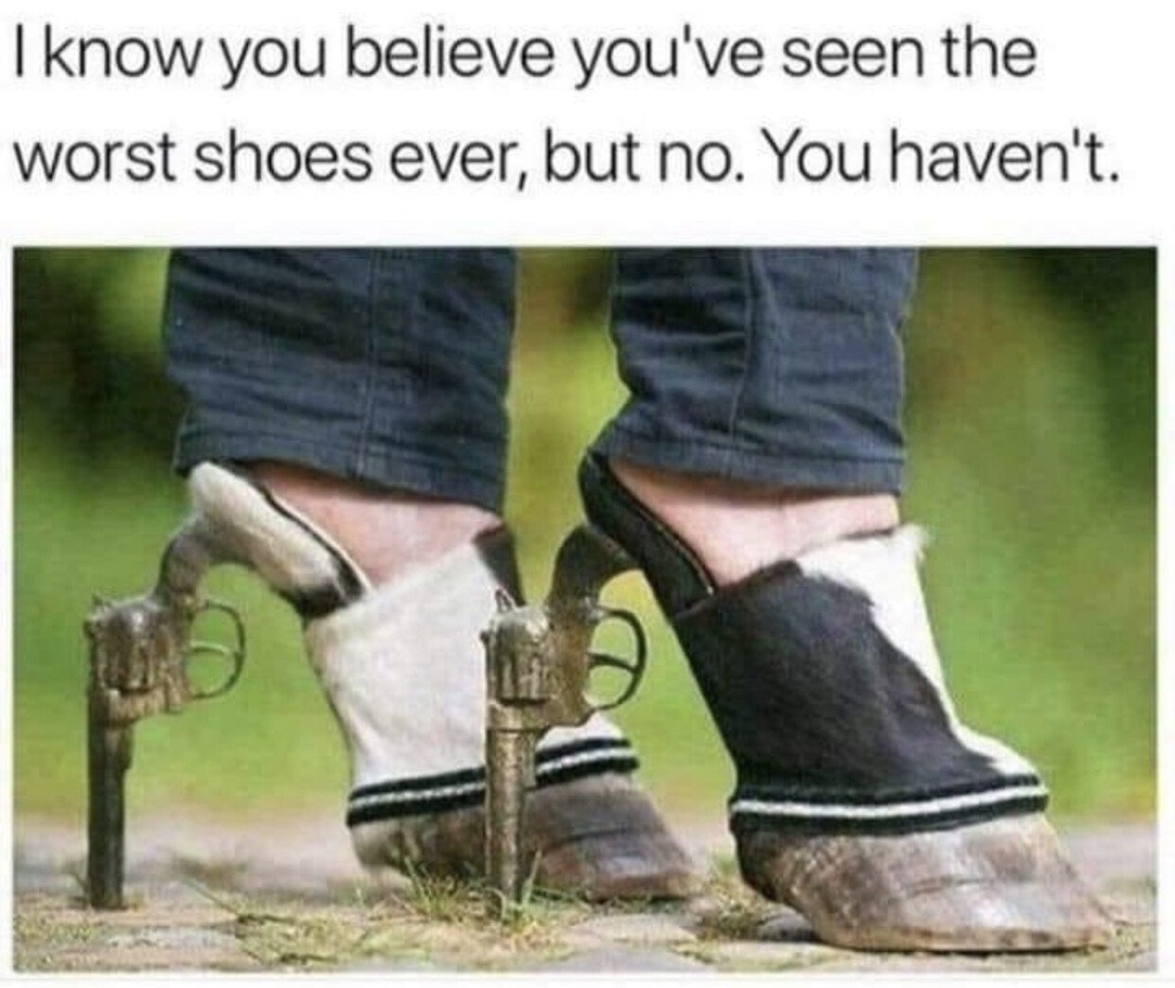 What in the yee-haw fuckery are those? - meme