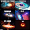 The black hole you like vs you