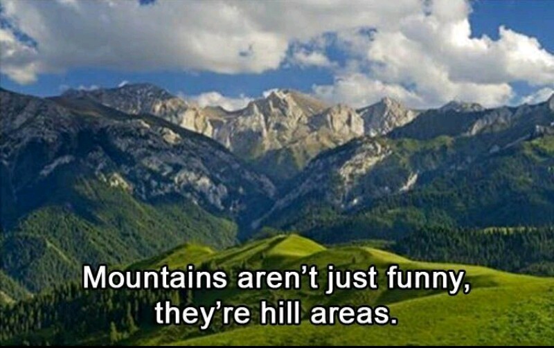 O, mountains - meme