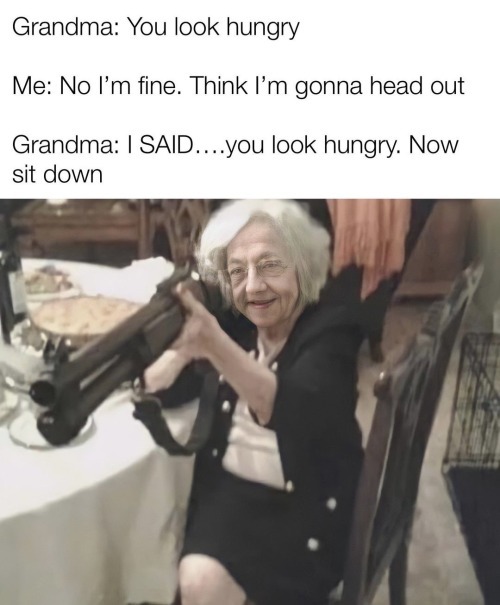 Easy grandma, easy - meme