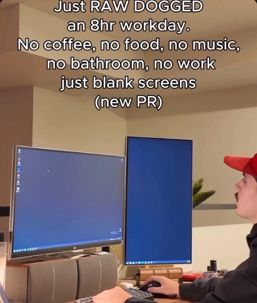 Just raw dogged an 8hr shift on nothing but regret - meme