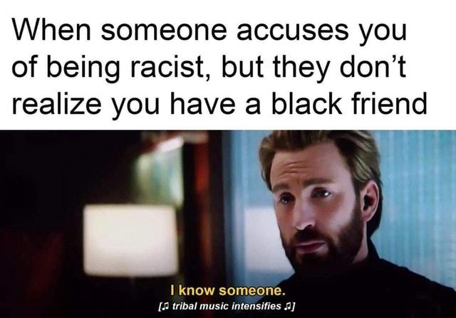 I have a black friend - meme