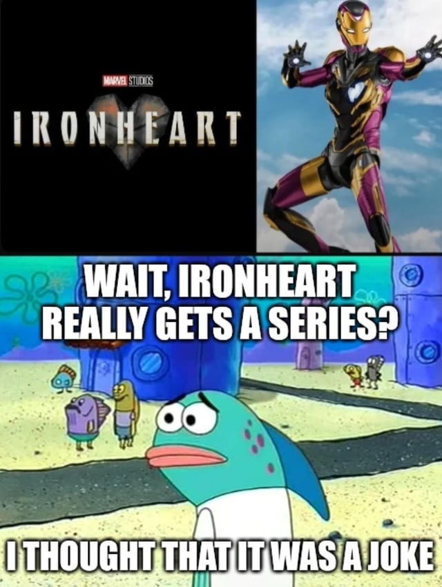 Ironheart really got a show? Thought that was a Twitter prank - meme