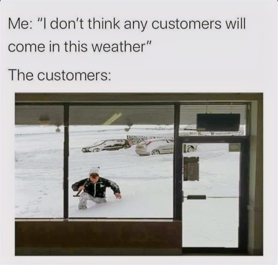 costumers will always have a way - meme