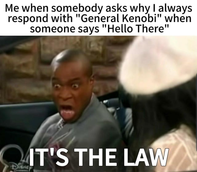 It's the law. - meme