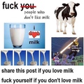 fuck non milk drinkers