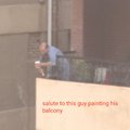Salute to this guy painting his balcony