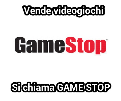 Game stop = videogiochi stop - meme