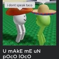 I dont speak taco es roblox