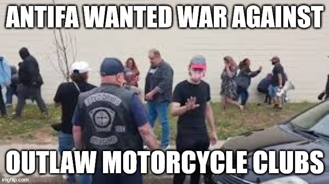 Antifa wanted WAR against Outlaw Motorcycle Clubs and Bikers - meme