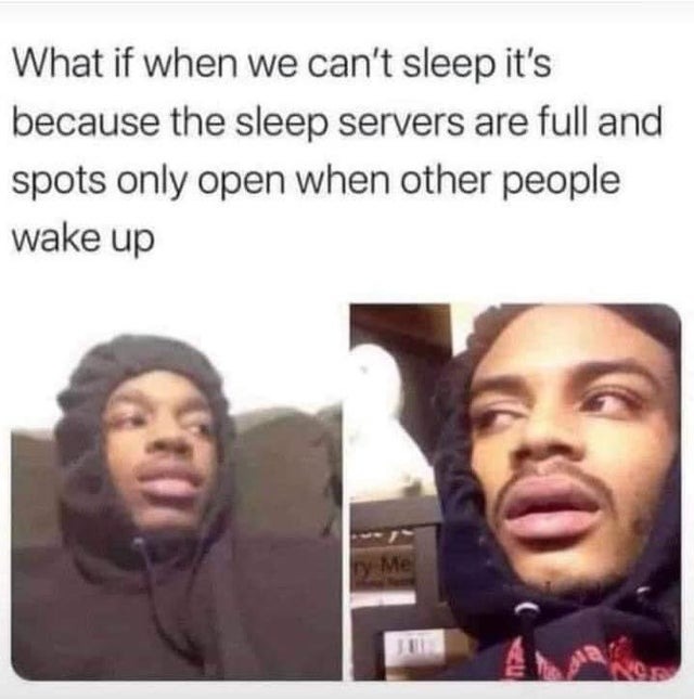What if sleep servers are full - meme
