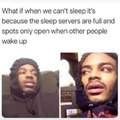 What if sleep servers are full