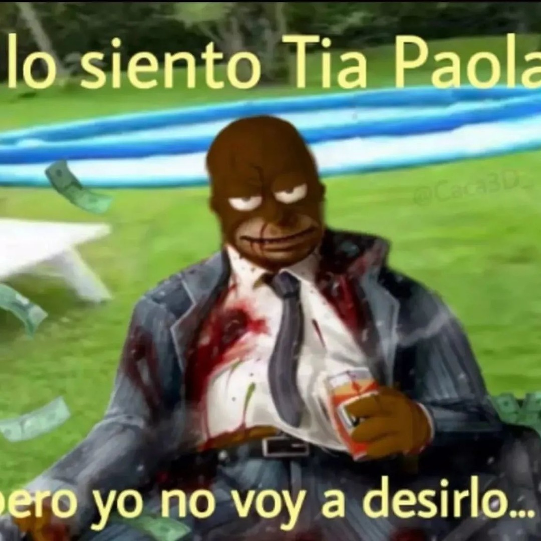 lo siento Tia Paola pero yo no voy a desirlo - meme