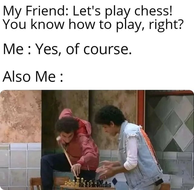 One day I'll learn how to play chess : r/dankmemes