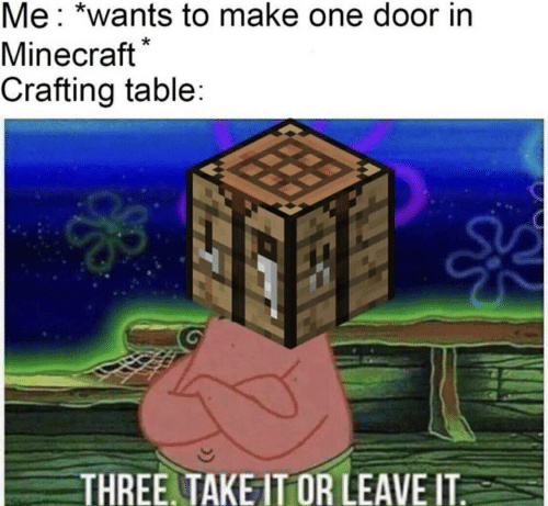 Crafting tables are anoying - meme