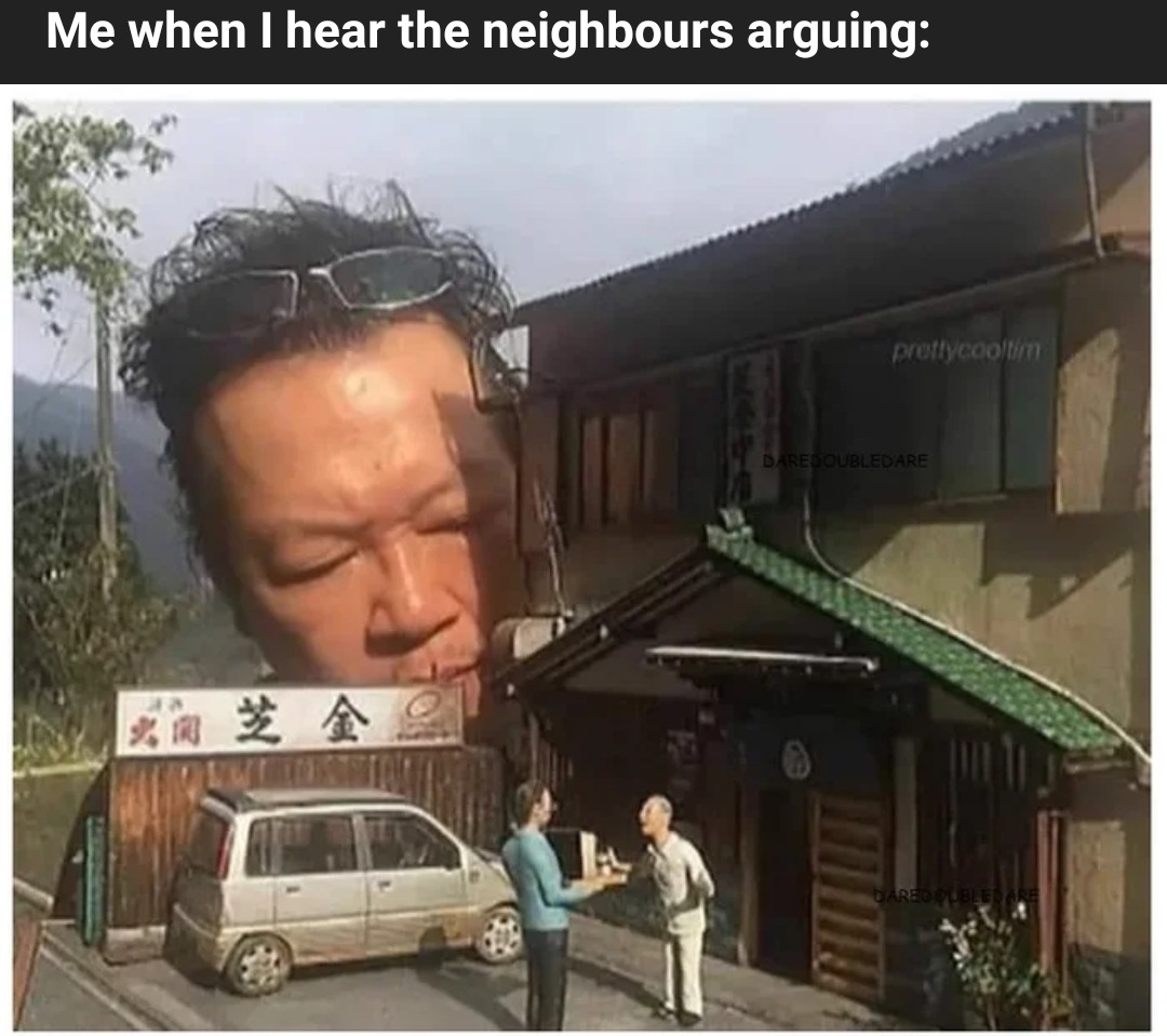 Nice neighbourhood you got there - meme