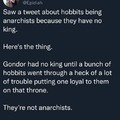 “Anarchistic hobbits without kings.”
