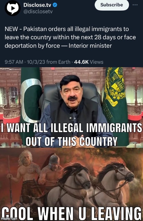 Pakistan orders all illegal inmigrants to leave the country within the next 28 days - meme