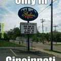 You know you live in Cincinnati when you live in Cincinnati