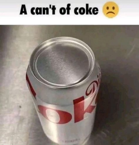 cant of coke :( - meme
