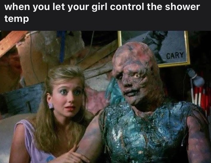 When you let your girl control shower temp - meme