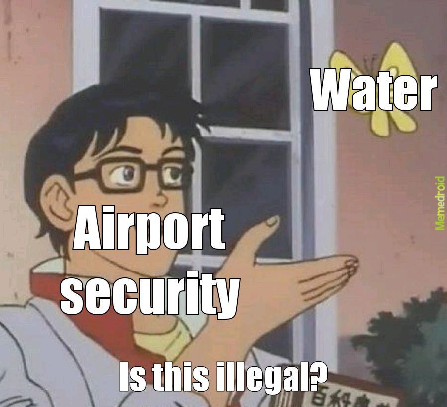 Water.....is.....not ....illegal - meme