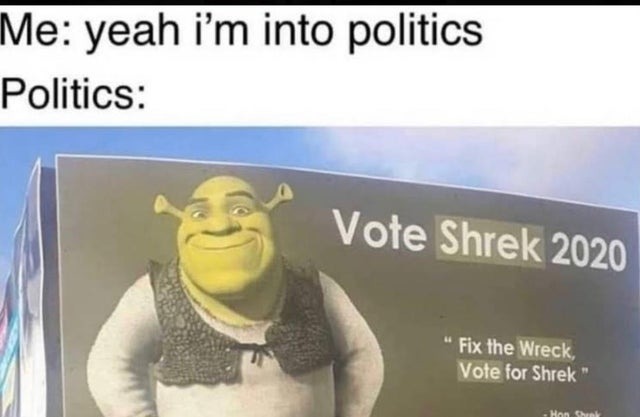 Shrek is into politics - meme