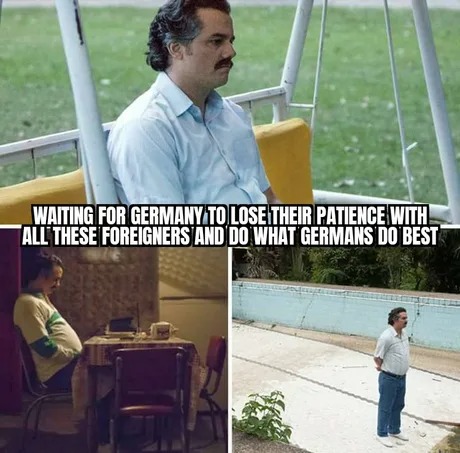 Germans about to start a new one - meme
