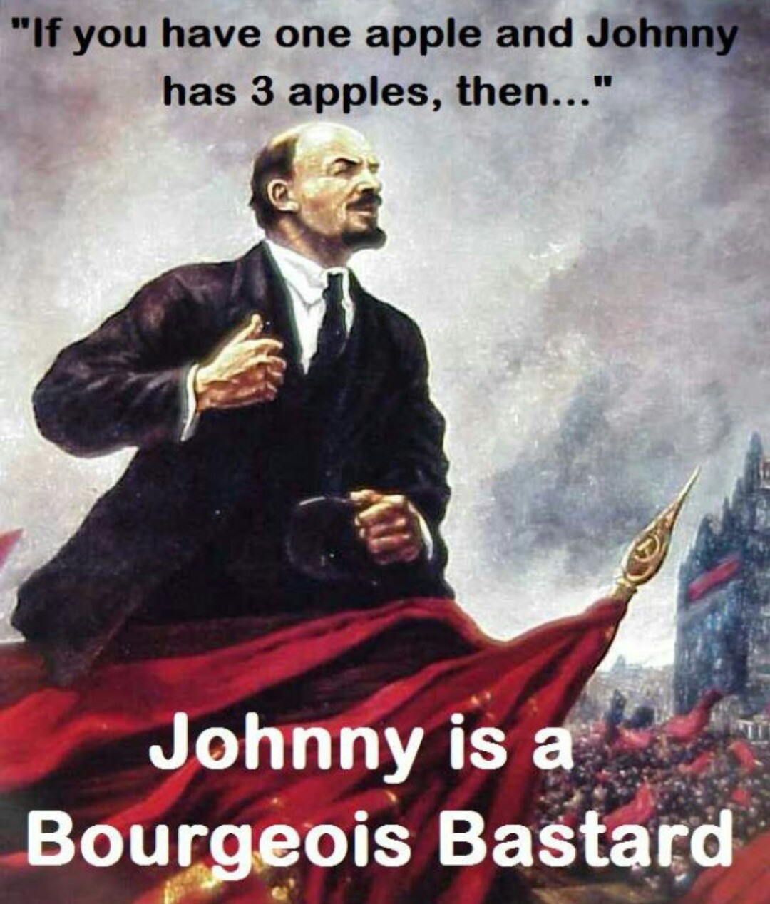 Johnny you bourgeois shit - meme