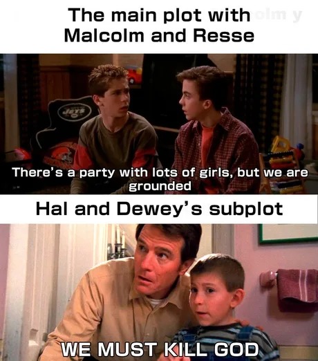 Malcolm in the middle be like - meme