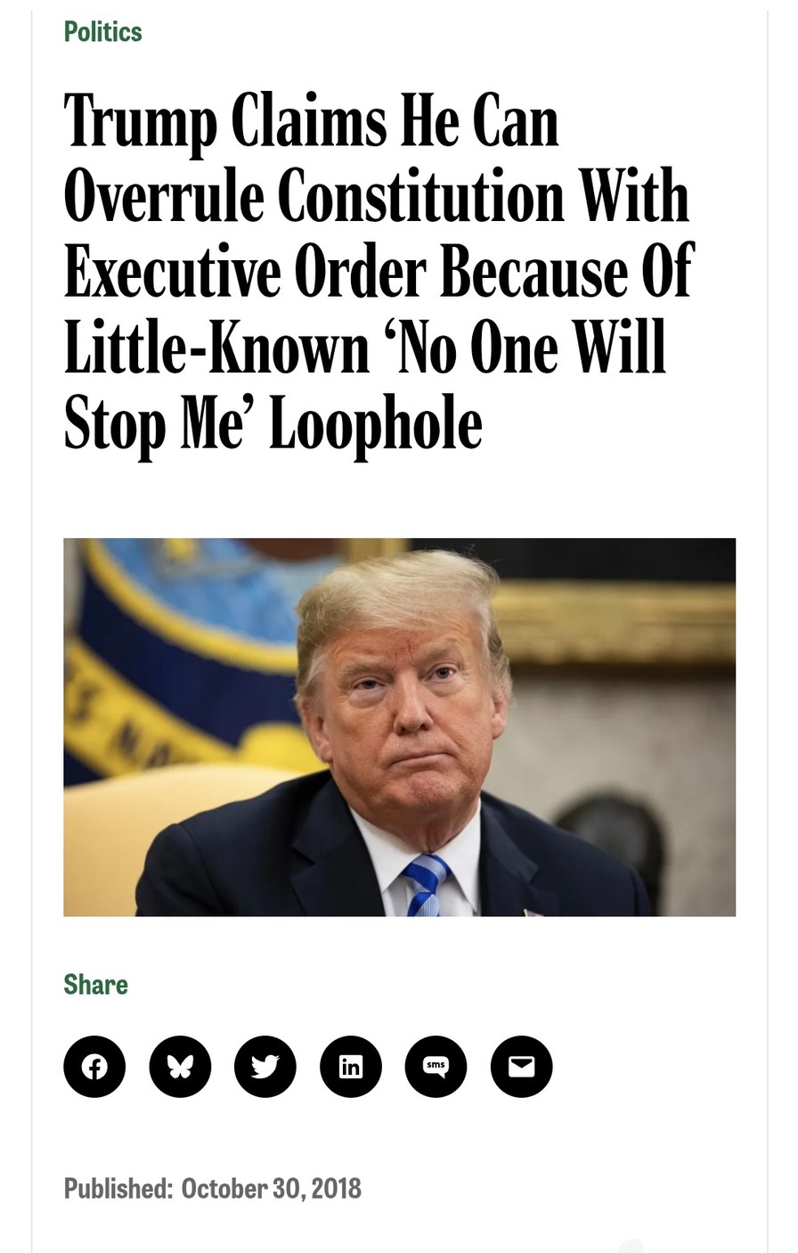 https://theonion.com/trump-claims-he-can-overrule-constitution-with-executiv-1830106306/ - meme