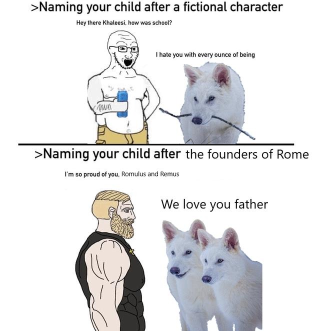 Naming your kid Khaleesi vs Romulus - meme