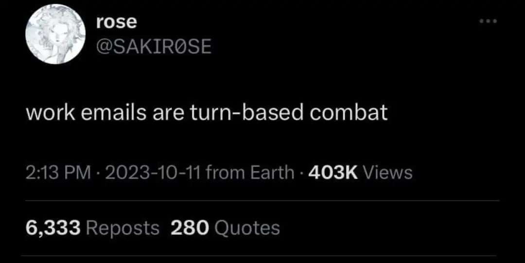 Work emails are just RPG combat turns with extra lag - meme
