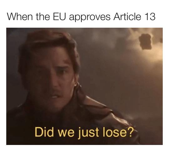 When Europe approves Article 13 - meme