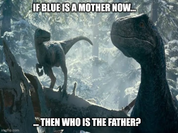 blue in Jurassic World Dominion meme