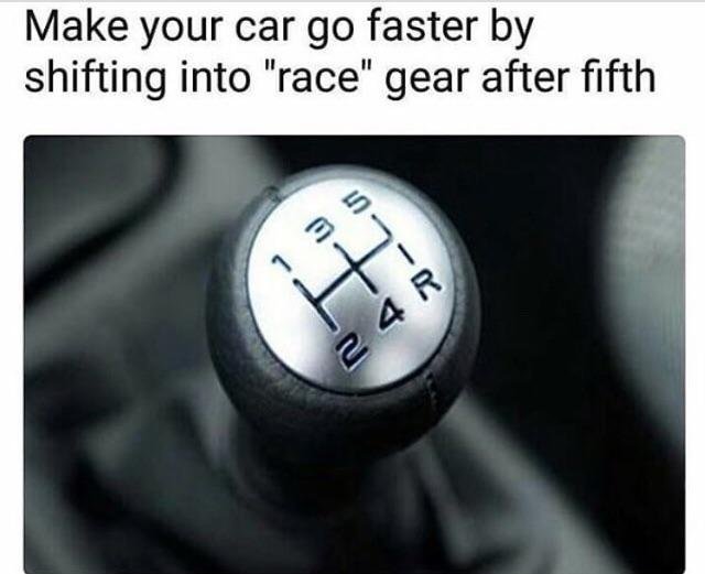 How to make your car go faster - meme