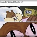 Mom...