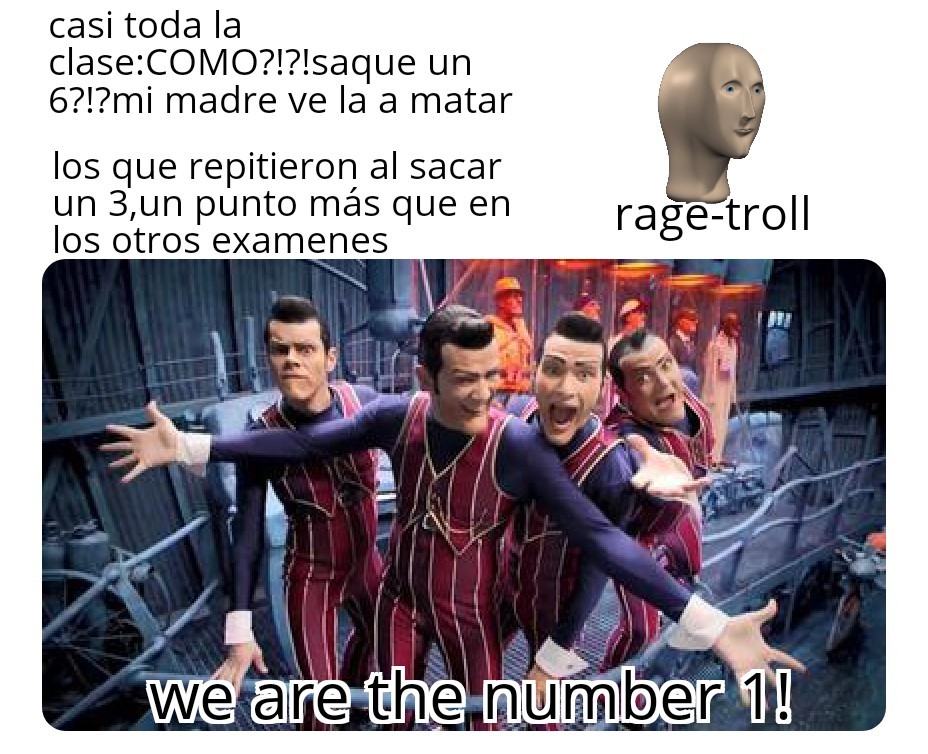 We are the number one!:learnallthethings:Que tiempos:,) - meme