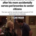 My grandma drank all my pot....