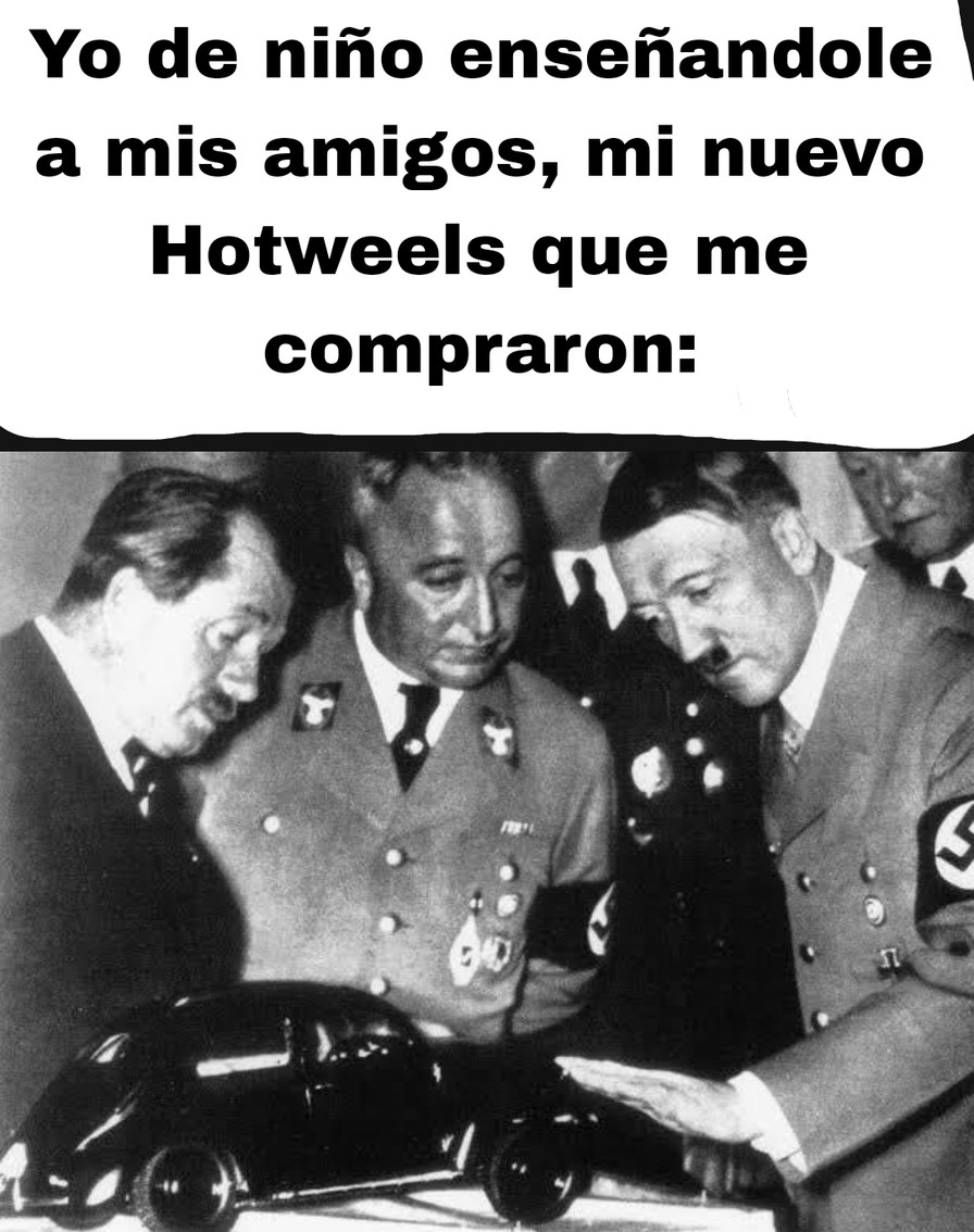 El señor del bigote chistoso si que creo un coche legendario, tal vez Alemania no conquisto al mundo pero ese coche si lo hizo. - meme