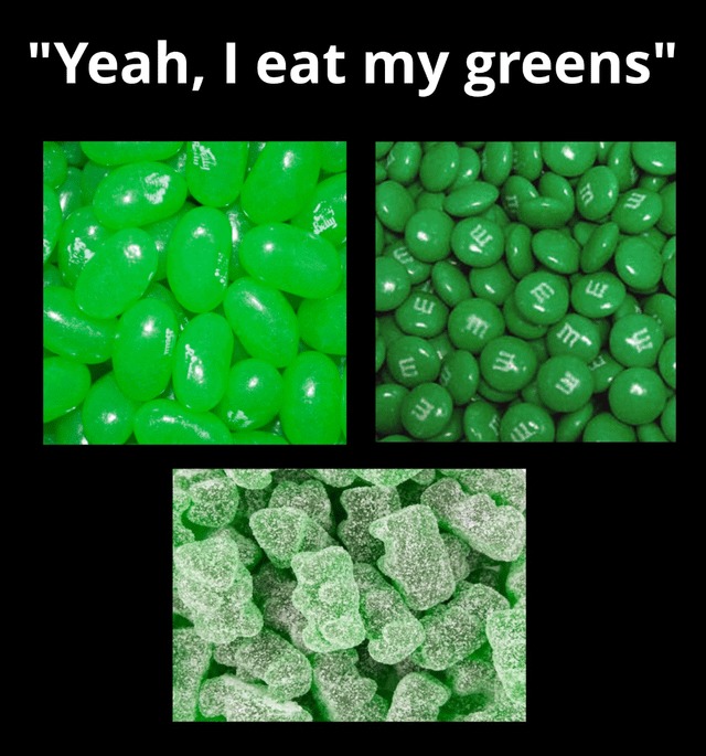 I eat my greens - meme